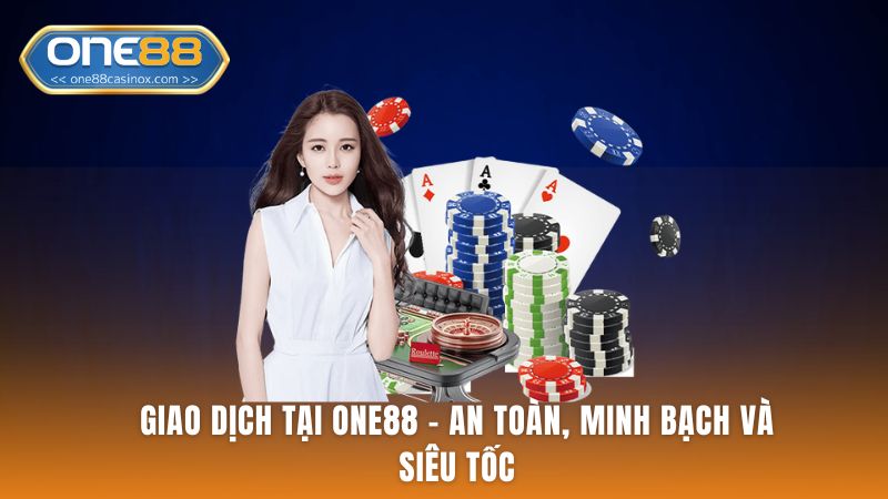 Giao Dịch Tại ONE88